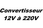 CONVERTISSEUR 12V -&gt; 220V