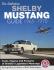FORD MUSTANG 1965-1970 LE GUIDE DE LA MUSTANG SHELBY The definitive Shelby Mustang book SCOTT DRAKE CT507